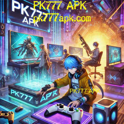 PK777 APK vs. Outros jogos populares: qual é o melhor?